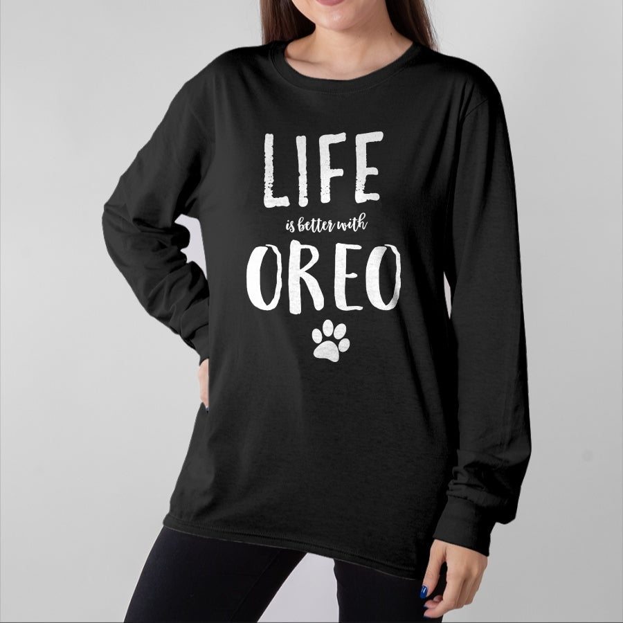 Cat Love Shirt, Funny Cat Lover Gift UnisexT-Shirt/Hoodie/Sweatshirt HLT00 - Life ist Better with Oreo Dog Name T-Shirt Gift Shirt T-Shirt