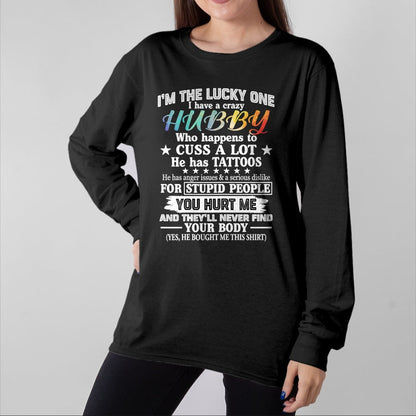 Best Husband Shirt, Wife and Husband Unisex T-Shirt/Hoodie/Sweatshirt HLT00 - I_m The Lucky One I Have A Crazy Hubby Funny Wife T-Shirt