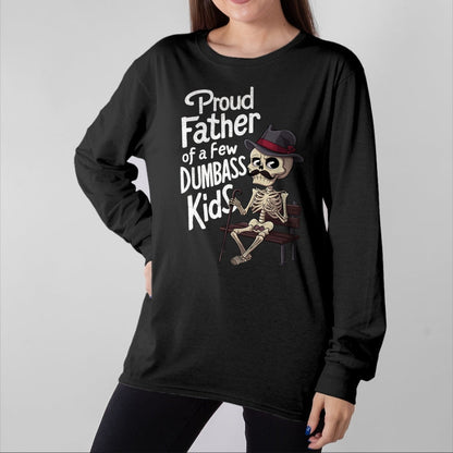Gift for Dad Shirt, Funny Dad Unisex T-Shirt/Hoodie/Sweatshirt HLT00 – Funny Graphic Proud Father of A Few Dumbass Kid Father_s Day T-Shirt