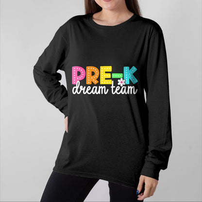 Best Student Shirt, Funny Back To School UnisexT-Shirt/Hoodie/Sweatshirt HLT00 - Pre-k Dream Team Back to School Teachers Students T-Shirt