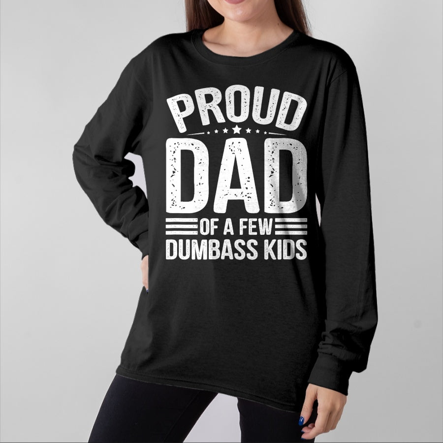 Gift for Dad Shirt, Funny Dad Unisex T-Shirt/Hoodie/Sweatshirt HLT00 – Proud Father of A Few Dumbass Kids Funny Fathers Day Tee T-Shirt