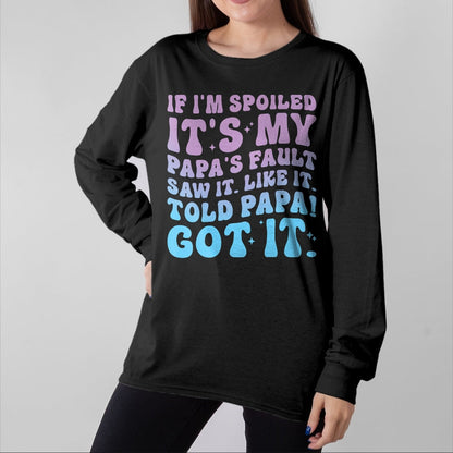 Best Wife Shirt, Wife and Husband Unisex T-Shirt/Hoodie/Sweatshirt HLT00 - If I'm Spoiled Its My Papa's Fault Funny Spoiling Boys Girls T-Shirt (2)
