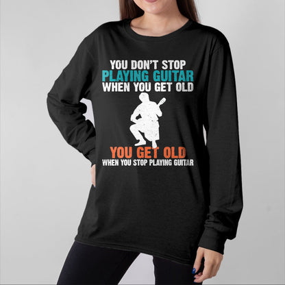 Guitar Lover Shirt, Funny Guitar UnisexT-Shirt/Hoodie/Sweatshirt HLT00 - You Dont Stop Playing Guitar When You get Old Guitar Player T-Shirt, Men, Black, 3X-Large