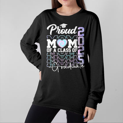 Gift for Mom Shirt, Funny Mom Unisex T-Shirt/Hoodie/Sweatshirt HLT00 - Mom Senior 2025 Proud Mom Of A Class Of 2025 Graduate T-Shirt