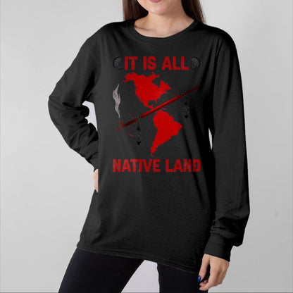 Native American T-Shirts, Vintage Native American Unisex T-Shirt/Hoodie/Sweatshirt HLT00 - It Is All Native Land