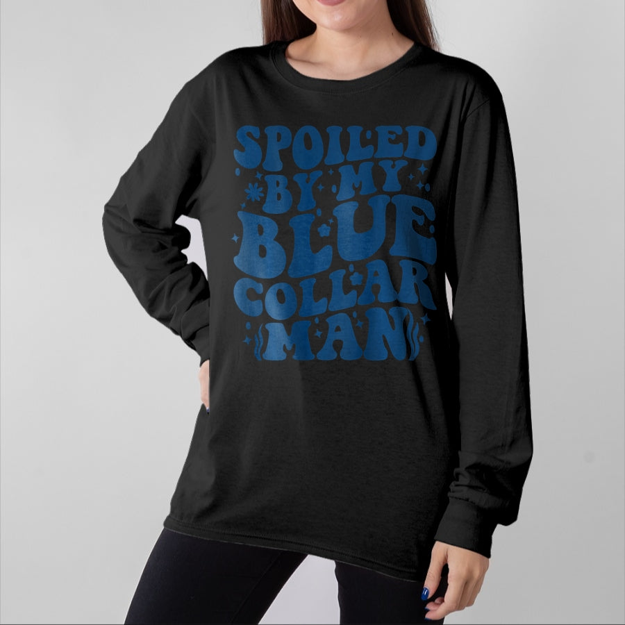 Best Wife Shirt, Wife and Husband Unisex T-Shirt/Hoodie/Sweatshirt HLT00 - Gift for wife T shirt, spoiled wife   Spoiled By My Blue Collar Man (on back) T-Shirt