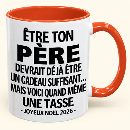 Être ton père est déjà un cadeau suffisant – Mug bicolore humoristique – Cadeau de Noël 2026 (SKU2610-153) MUGFR