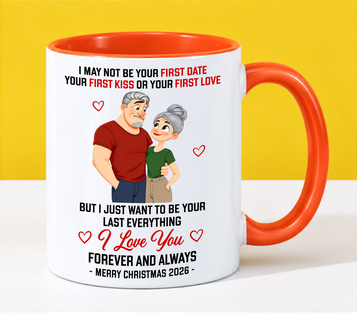 TO MY LOVE - I MAY NOT BE YOUR FIRST DATE, FIRST KISS OR FIRST LOVE - I JUST WANT TO BE YOUR LAST EVERYTHING - LOVE YOU FOREVER & ALWAYS - MERRY CHRISTMAS 2026 - PERFECT GIFT FOR YOUR LOVE - NINA00 (SKU2610-111)