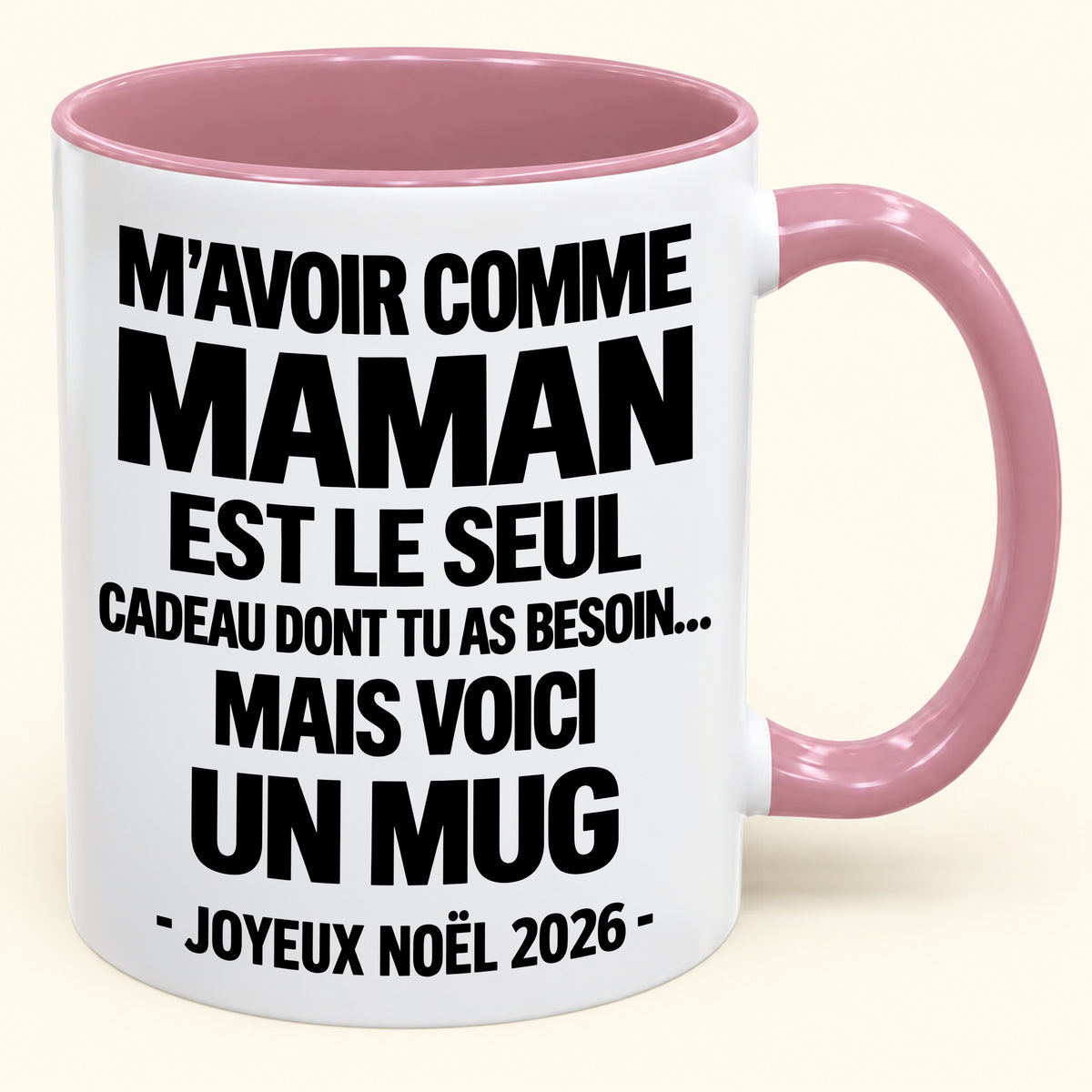 M’AVOIR COMME MAMAN EST LE SEUL CADEAU DONT TU AS BESOIN – Mug de Noël humoristique 2026 – Tasse à café bicolore (SKU2610-687) MUGFR