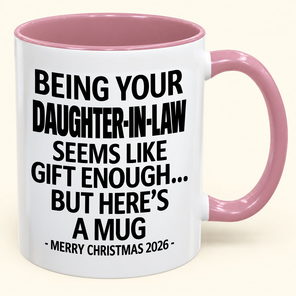 BEING YOUR DAUGHTER-IN-LAW SEEMS LIKE GIFT ENOUGH - PERFECT GIFT FOR YOUR LOVE - NINA00 (SKU2610-126)