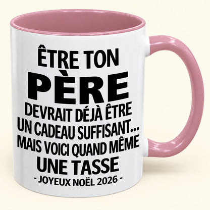 Être ton père est déjà un cadeau suffisant – Mug bicolore humoristique – Cadeau de Noël 2026 (SKU2610-153) MUGFR