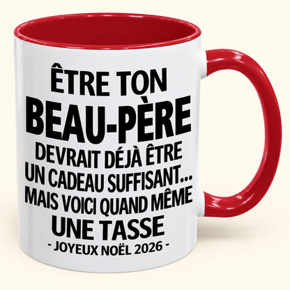 Être ton BEAU-PÈRE est déjà un cadeau suffisant – Mug bicolore humoristique – Cadeau de Noël 2026 (SKU2610-229) MUGFR