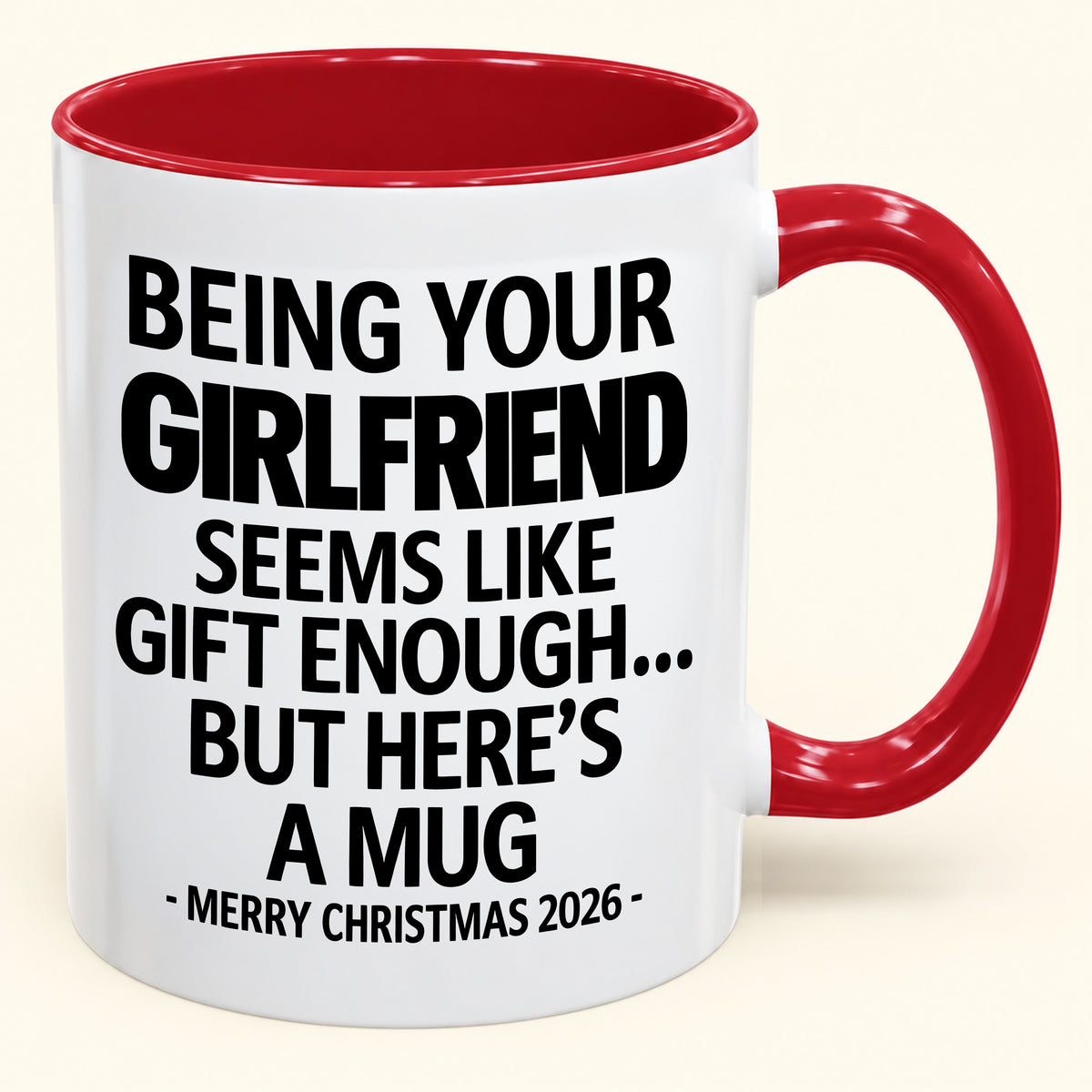 BEING YOUR GIRLFRIEND SEEMS LIKE GIFT ENOUGH - PERFECT GIFT FOR YOUR BOYFRIEND - NINA00 (SKU2610-124)