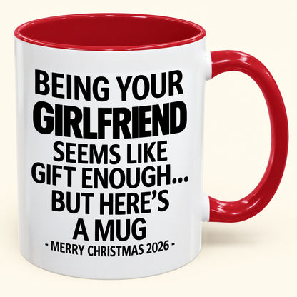 BEING YOUR GIRLFRIEND SEEMS LIKE GIFT ENOUGH - PERFECT GIFT FOR YOUR BOYFRIEND - NINA00 (SKU2610-124)