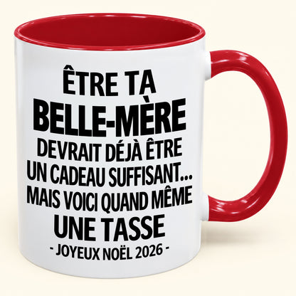 Être ta BELLE-MÈRE est déjà un cadeau suffisant – Mug bicolore humoristique – Cadeau de Noël 2026 (SKU2610-228) MUGFR