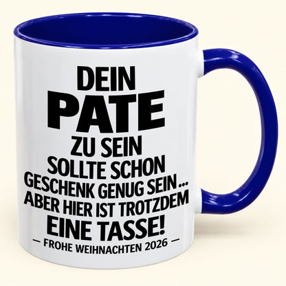 Dein Pate zu sein, ist Geschenk genug – Lustiges Weihnachten 2026 – Geschenk-Kaffeetasse mit Spruch (SKU2610-353_