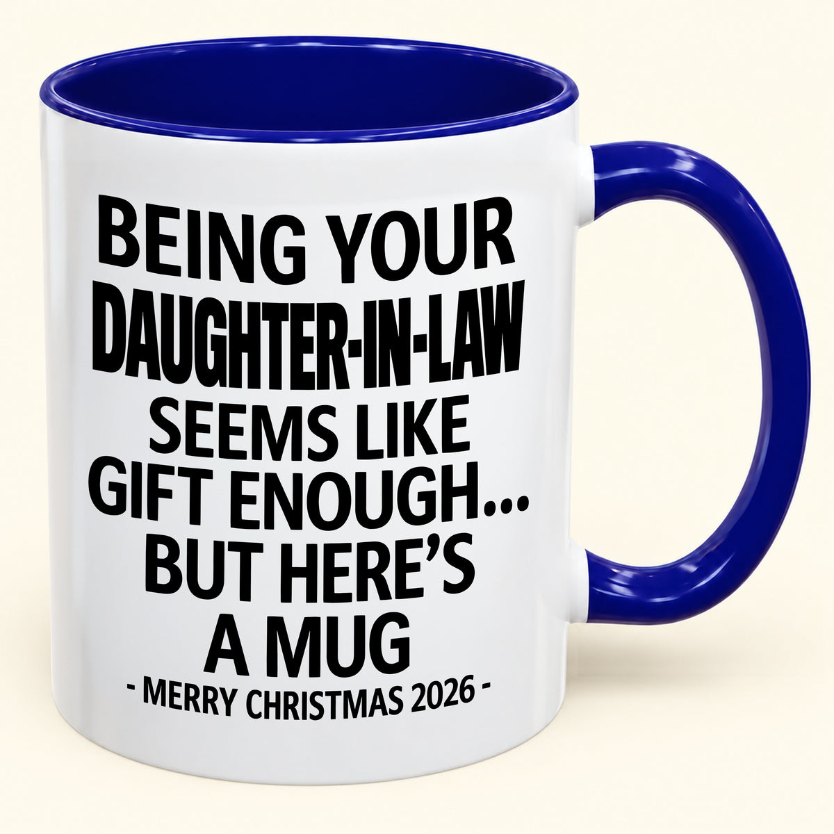 BEING YOUR DAUGHTER-IN-LAW SEEMS LIKE GIFT ENOUGH - PERFECT GIFT FOR YOUR LOVE - NINA00 (SKU2610-126)