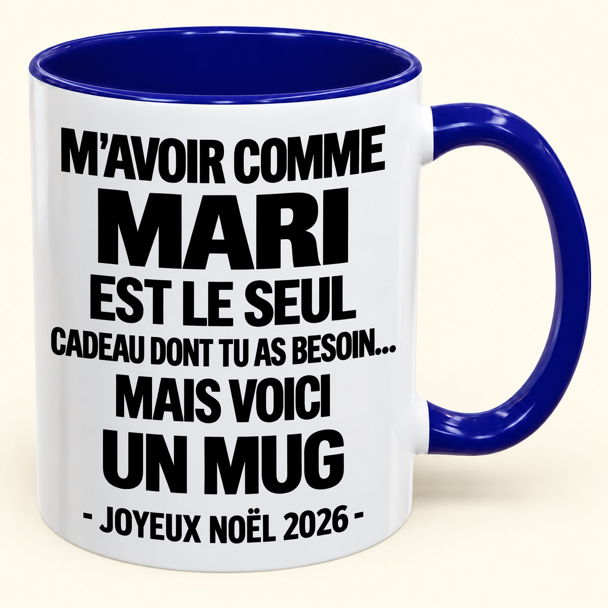 M’AVOIR COMME MARI EST LE SEUL CADEAU DONT TU AS BESOIN – Mug de Noël humoristique 2026 – Tasse à café bicolore (SKU2610-773) MUGFR