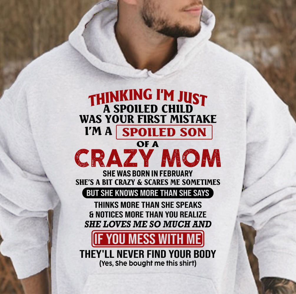 February - I Am Spoiled Son Of A Crazy Mom - Gift for Son From Mom - NINA02 (SKUT-MS0608-02)