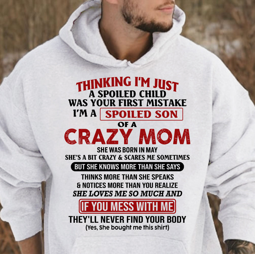 I Am Spoiled Son Of A Crazy Mom - Gift for Son From Mom - NINA05 (SKUT-MS0608-05)