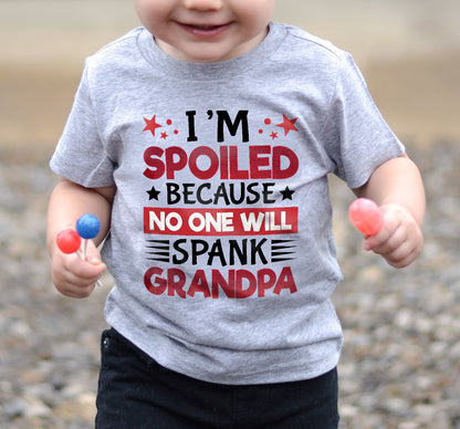 I’M SPOILED BECAUSE NO ONE WILL SPANK GRANDPA - GIFT FROM GRANDPA - NINA00 (SKU2603-130)