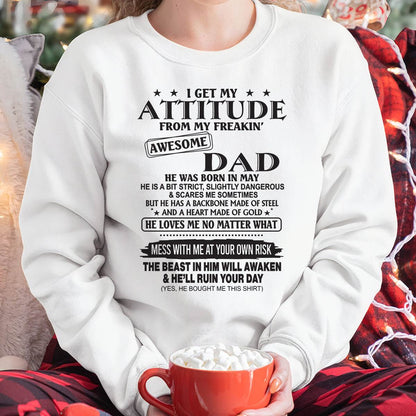 I GET MY ATTITUDE FROM MY FREAKIN’ AWESOME DAD - T-SHIRT GIFT FROM DAD - NINA05 (SKU12-275-05)