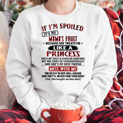 IF I'M SPOILED IT'S MY MIMI'S FAULT ♥ BECAUSE SHE TREATS ME ♥ LIKE A PRINCESS - From Grandma for granddaughter - NINA00