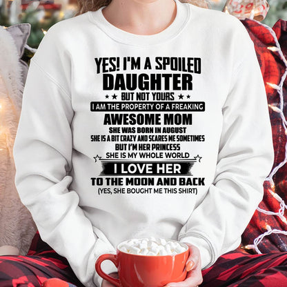 AUGUST - YES! I’M A SPOILED DAUGHTER BUT NOT YOURS I AM THE PROPERTY OF A FREAKING AWESOME MOM - FROM MOM - NINA08 (SKU2603-334-08)