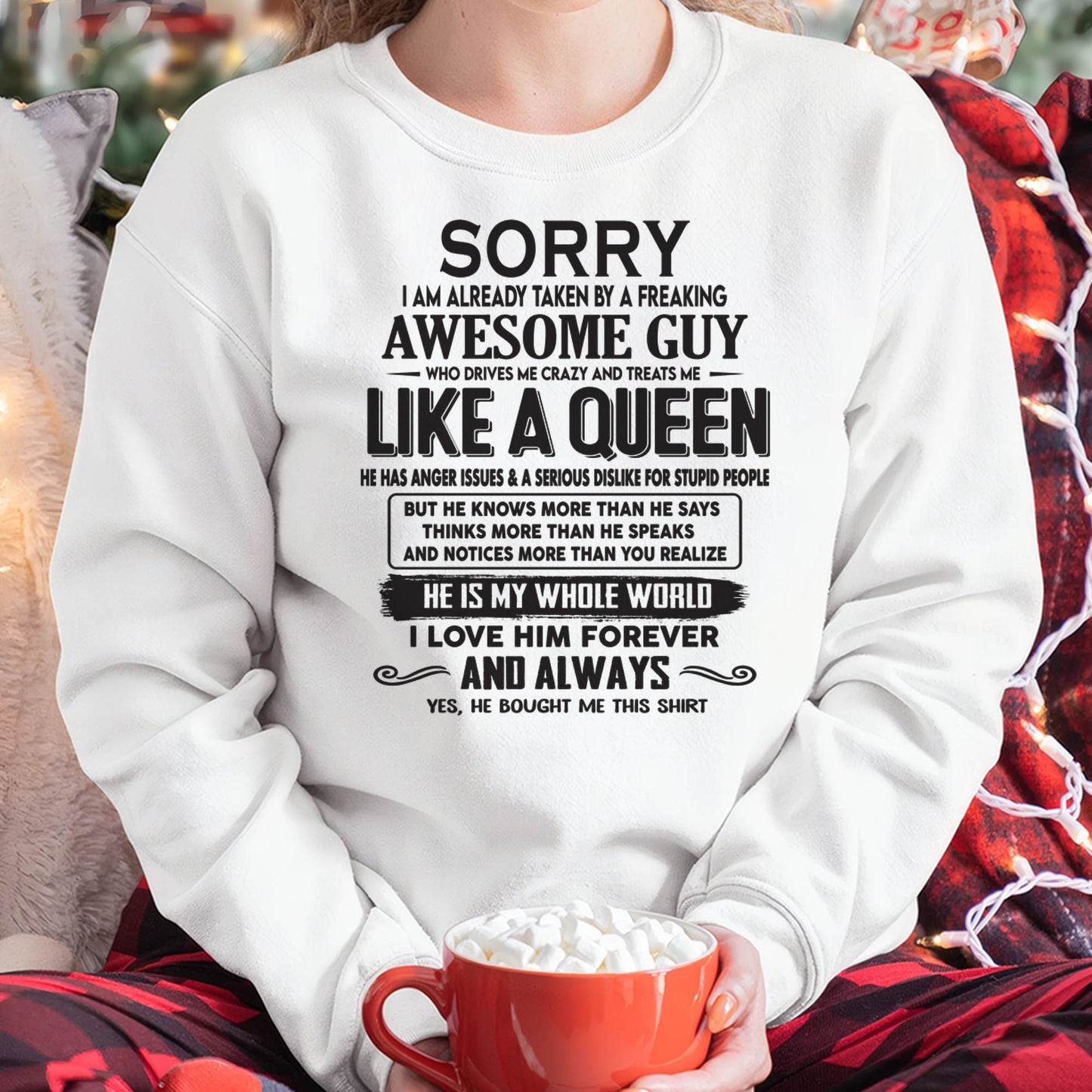 SORRY I AM ALREADY TAKEN BY A FREAKING AWESOME GUY - GIFT FOR WIFE FROM HUSBAND- NINA00 (SKU08-25-00)