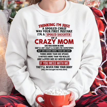 June Mom - I Am Spoiled Daughter Of A Crazy Mom - Gift for Daughter From Mom - NINA06 (SKU-TMD-SPOILED-06)