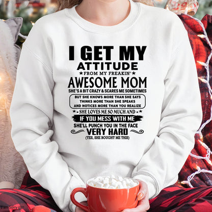 Thanks Mom - I GET MY ATTITUDE FROM MY FREAKIN' AWESOME MOM - Gift for Son and Daughter From Mom - NINA00 (SKU-TMD-CU-00)