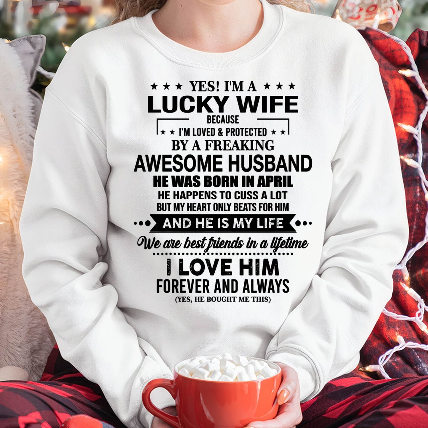 APRIL - YES! I'M A LUCKY WIFE BECAUSE I'M LOVED & PROTECTED BY A FREAKING AWESOME HUSBAND - FROM HUSBAND - NINA04 (SKU26T-01272-04)