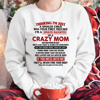 July Mom - I Am Spoiled Daughter Of A Crazy Mom - Gift for Daughter From Mom - NINA07 (SKU-TMD-SPOILED-07)