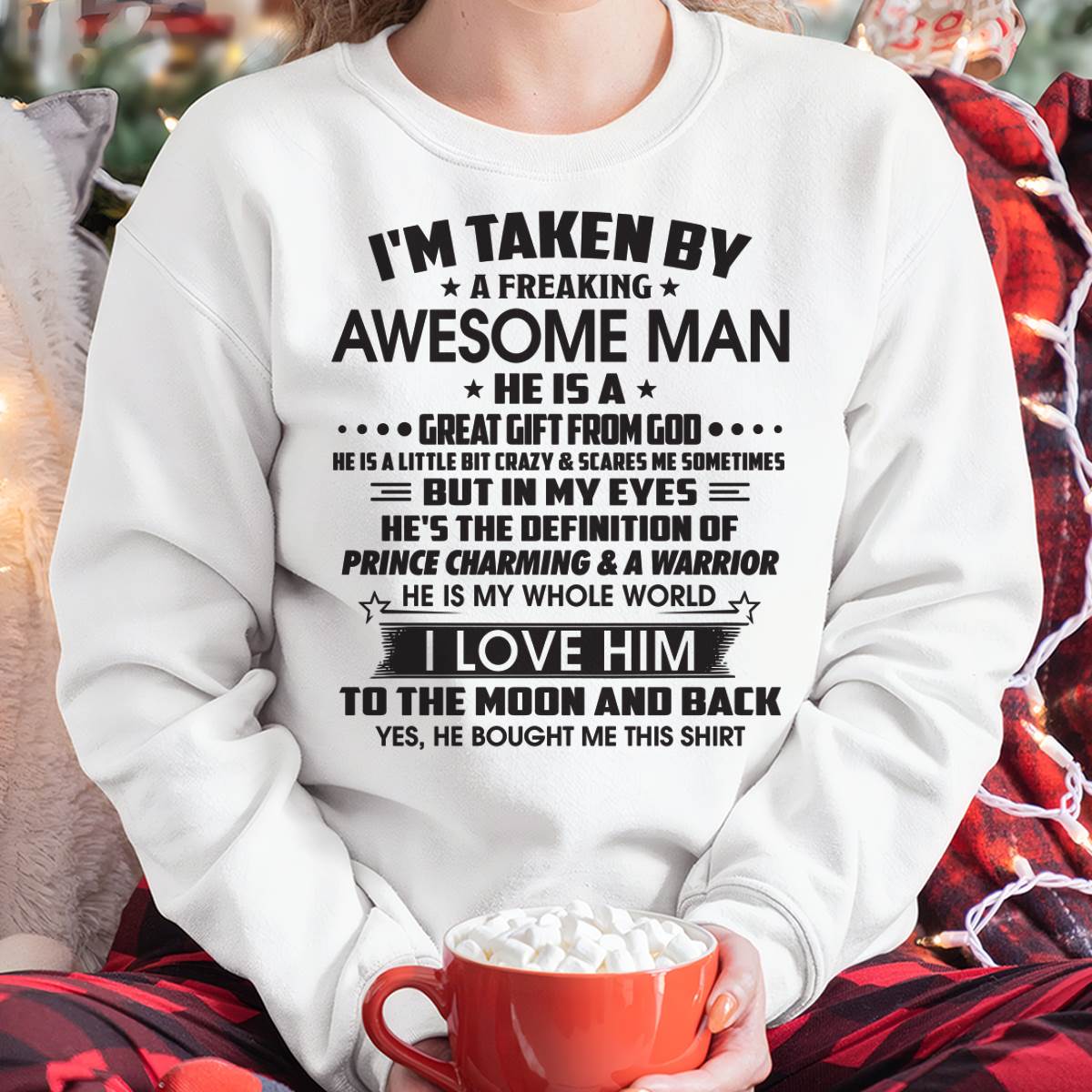 I'M TAKEN BY A FREAKING AWESOME MAN HE IS A GREAT GIFT FROM GOD - FROM HUSBAND - NINA00 (SKU26T-01234-00)