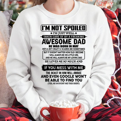 MAY - I'M NOT SPOILED I'M JUST WELL TAKEN CARE OF BY A FREAKING AWESOME DAD - FROM DAD - NINA05 (SKU2603-191-05)
