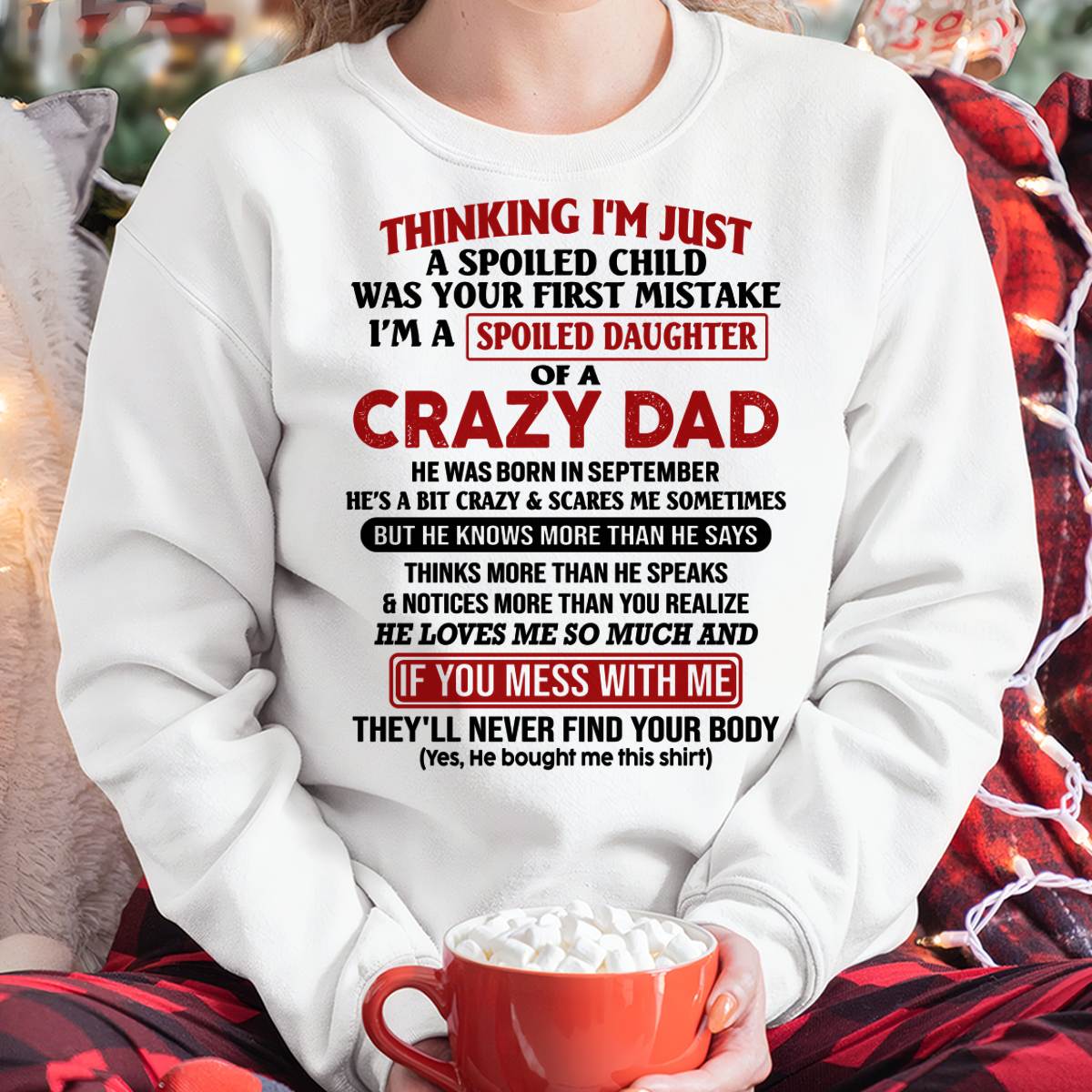 SEPTEMBER - I AM A SPOILED DAUGHTER OF A CRAZY DAD - Gift for Daughter From Dad - NINA09 (SKU-TDD-SPOILED-09)