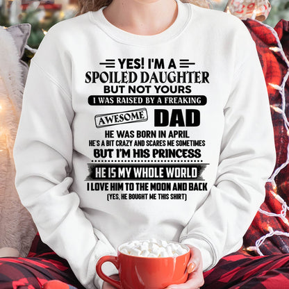 APRIL - Yes I'm A Spoiled Daughter But Not Yours – Gift for Daughter From Dad – NINA04 (SKU2606-377-04)