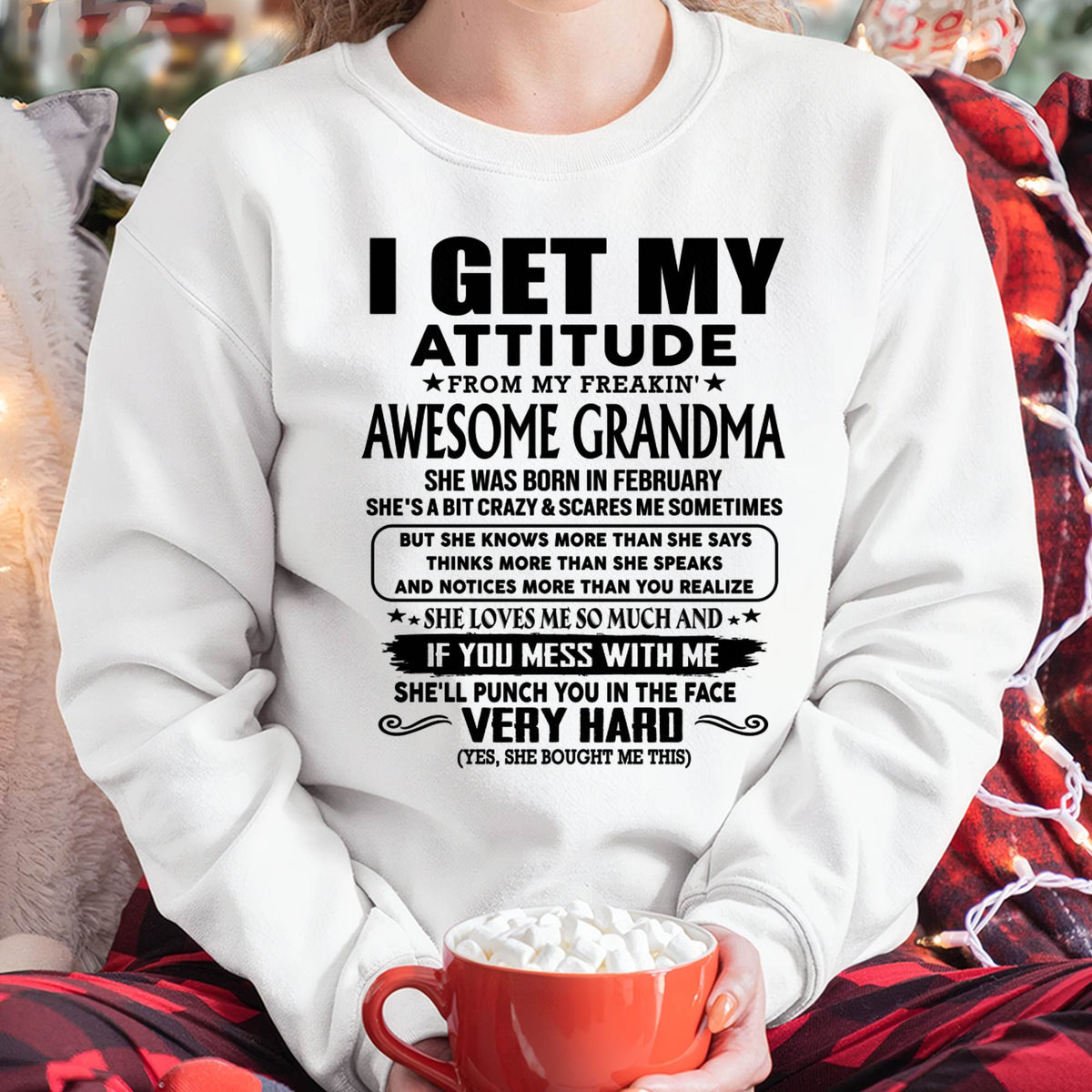 FEBRUARY - I GET MY ATTITUDE FROM MY FREAKING AWESOME GRANDMA - Special Gift From Grandma - NINA02 (SKU2609-242-02)