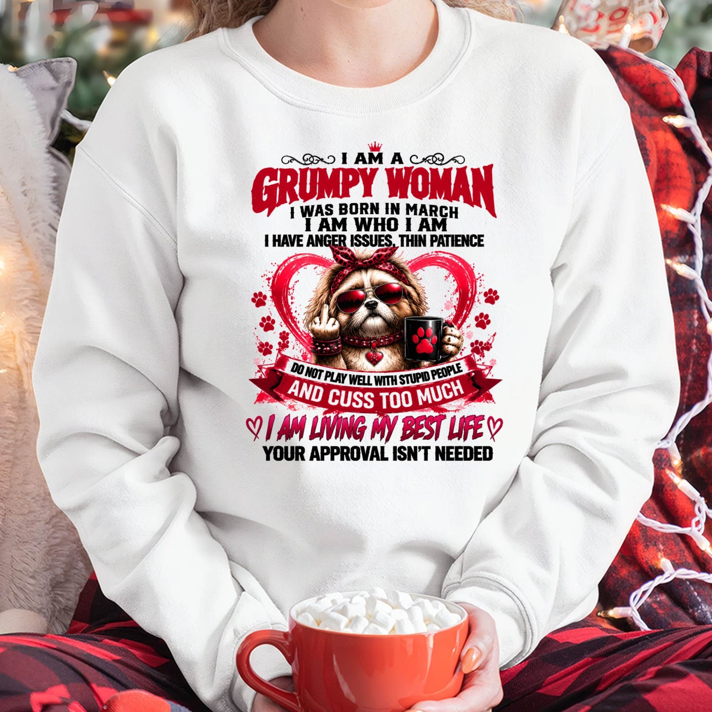 MARCH - I AM A GRUMPY WOMAN - BIRTHDAY SHIRT FOR WOMEN - FMA / NINA03 (SKU2607-294-03)