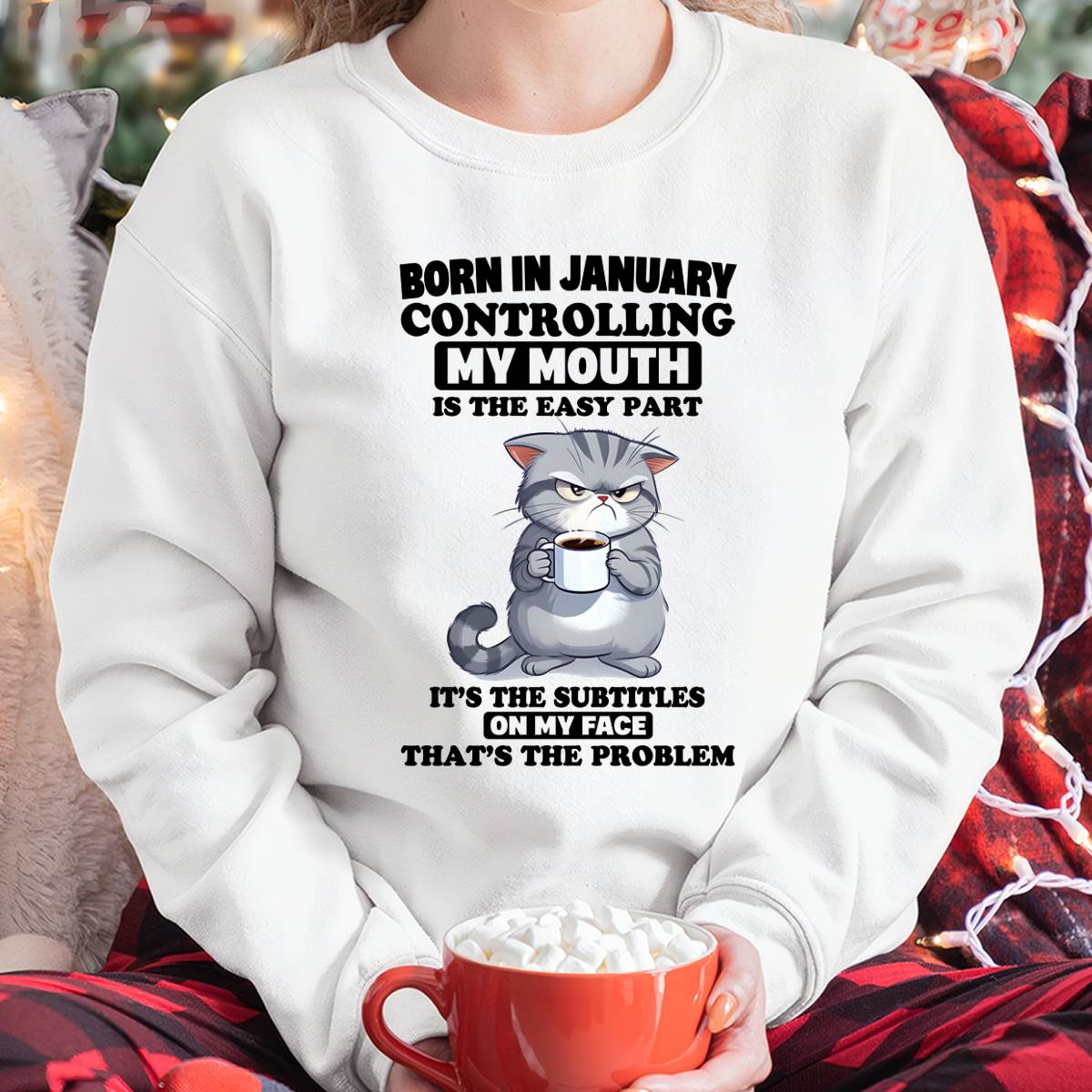JANUARY - CONTROLLING MY MOUTH IS THE EASY PART IT’S THE SUBTITLES ON MY FACE THAT’S THE PROBLEM - FMA - NINA01 (SKU2604-191-01)