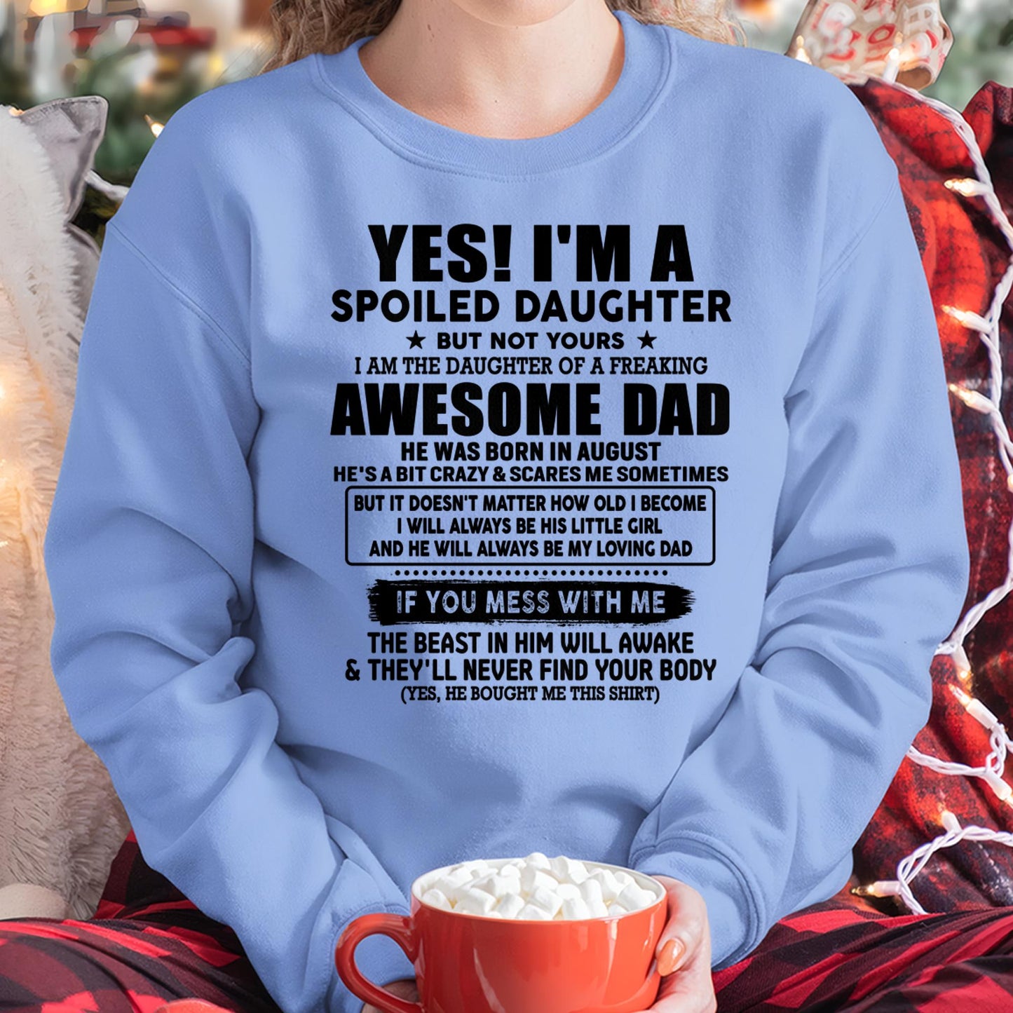 August - I'm Spoiled Daughter - Gift for Daughter from Dad - NINA08 (SKU-TDD1206-08)