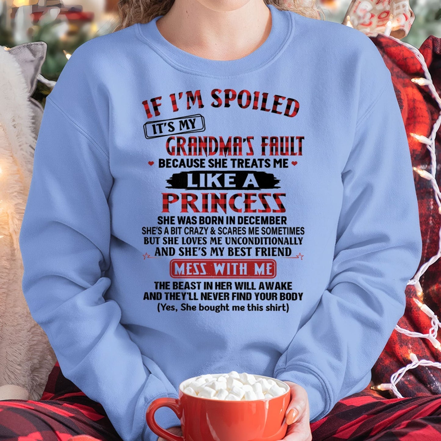 IF I'M SPOILED IT'S MY GRANDMA'S FAULT ♥ BECAUSE SHE TREATS ME ♥ LIKE A PRINCESS - From Grandma for granddaughter - NINA12 (SKU07-92-12)