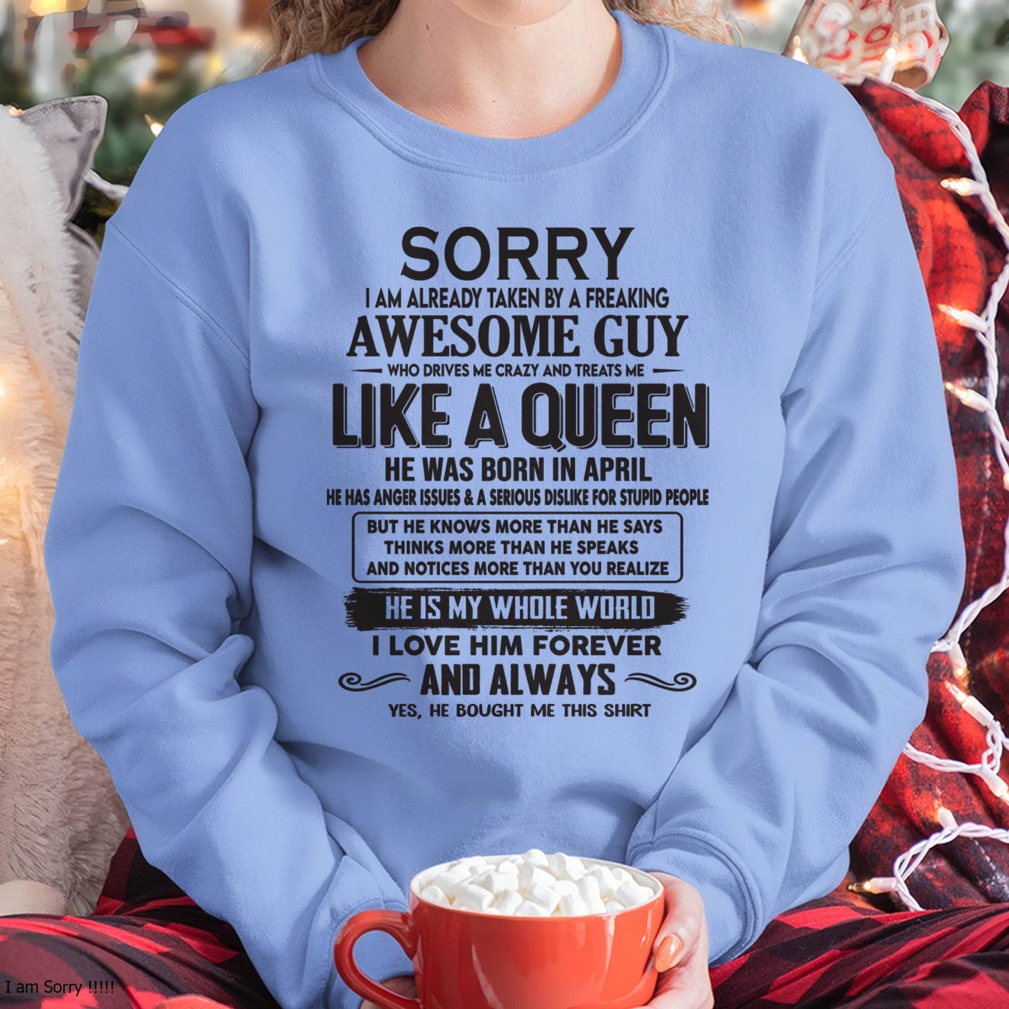 April - Sorry I am already taken by a freaking awesome guy - Gift for Wife From Husband - NINA04 (SKU08-25-04)