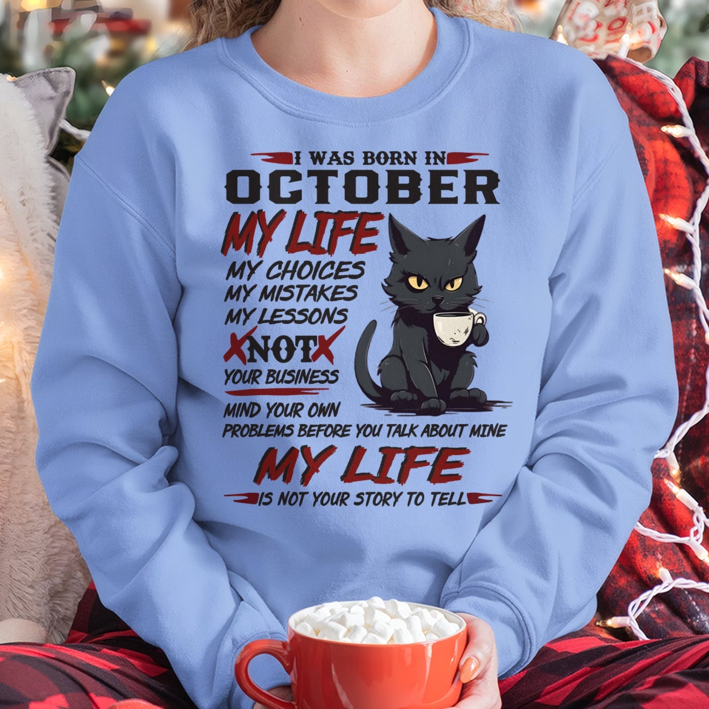 Born in October – My Life My Choices Quote Cat Design - FMA NINA10 (SKU09-92-10)