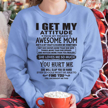 Thanks Mom - I GET MY ATTITUDE FROM MY FREAKIN' AWESOME MOM - Gift for Son and Daughter From Mom - NINA00 (SKU-TMD-00)