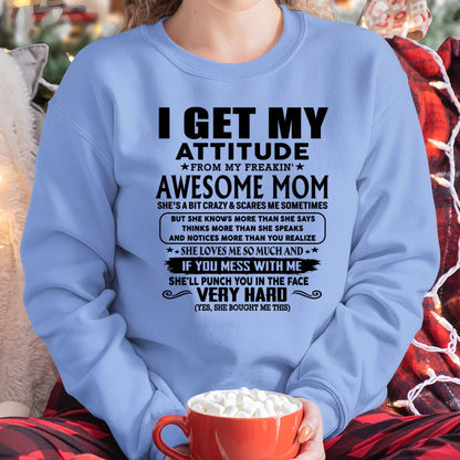 Thanks Mom - I GET MY ATTITUDE FROM MY FREAKIN' AWESOME MOM - Gift for Son and Daughter From Mom - NINA00 (SKU-TMD-CU-00)