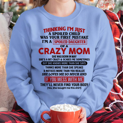 May - I Am Spoiled Daughter Of A Crazy Mom - Gift for Daughter From Mom - NINA05 (SKU-TMD-SPOILED-05)