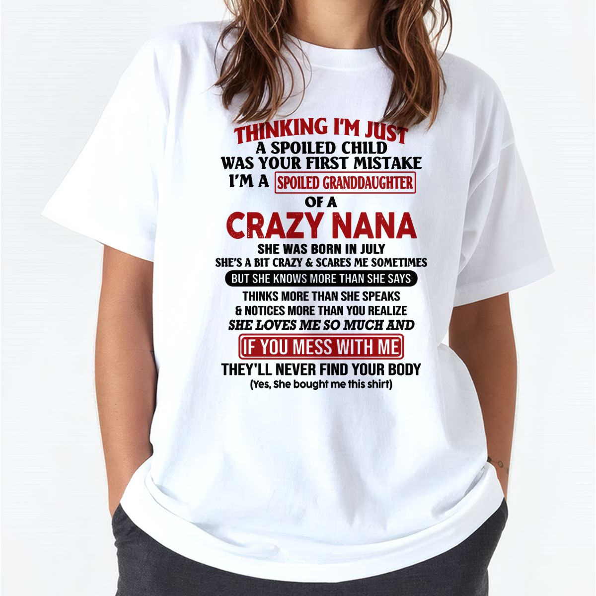 SPOILED GRANDDAUGHTER OF A CRAZY NANA T-SHIRT July Edition – From grandma to granddaughter- NINA07 (SKU07-129-07)