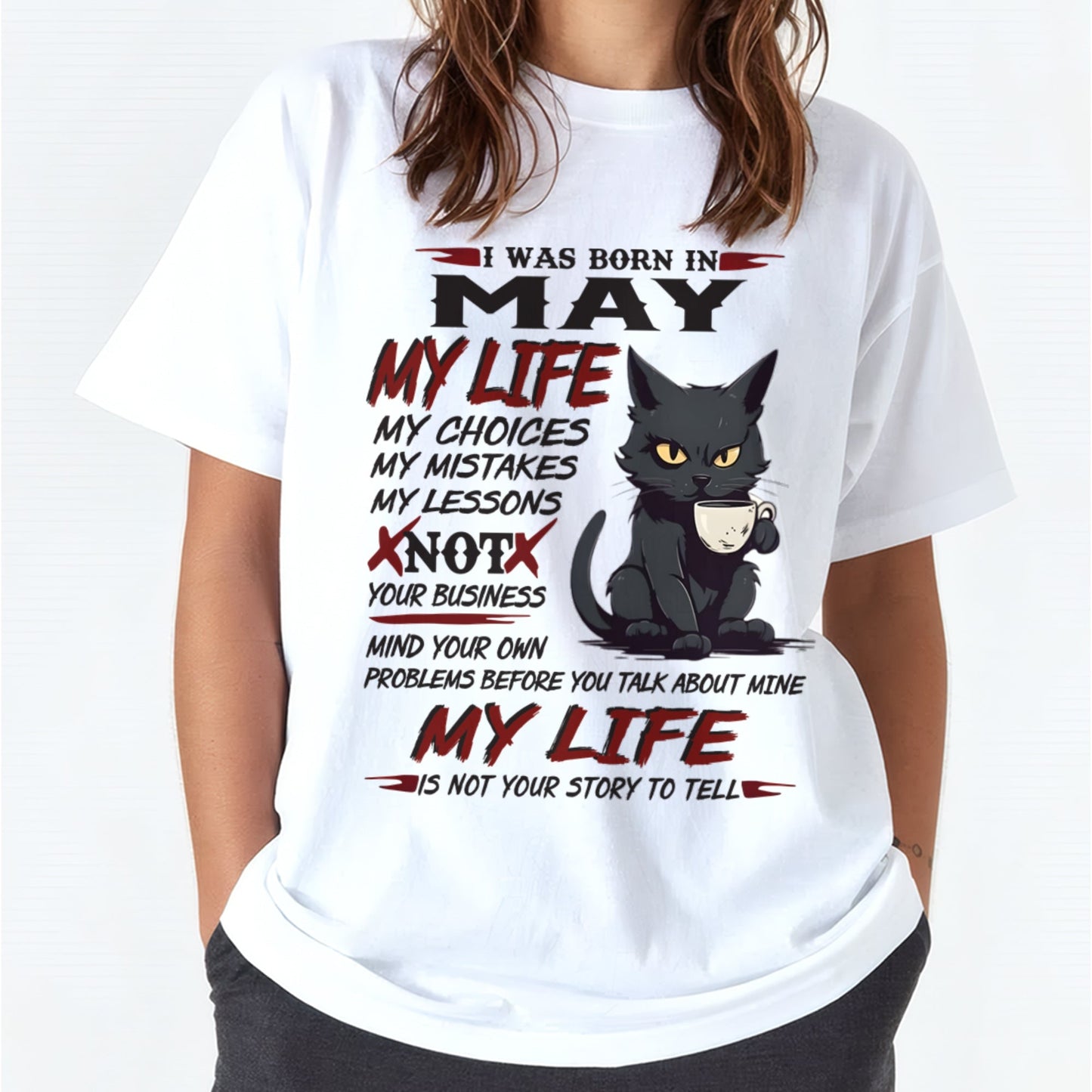 Born in May – My Life My Choices Quote Cat Design - FMA NINA05 (SKU09-92-05)