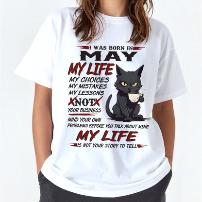 Born in May – My Life My Choices Quote Cat Design - FMA NINA05 (SKU09-92-05)